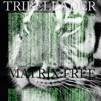 MATRIX FREE - Tribeleader