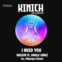 I Need You - Nassim & Unqle Chriz & Mijangos