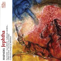 Jephtha, Acte 3, Scène 1, HWV 70: Arioso "For Ever Blessed Be Thy Holy Name" (Jephtha) - Paul Agnew & Guillemette Laurens & Lisa Larsson & David Stern & Alain Buet & Christine Rigaud