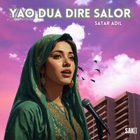 Yao Dua Dire Salor - Satar Adil