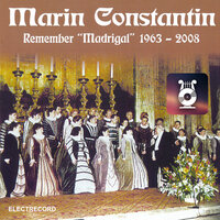 Flames and Wheels: Madrigal - Marin Constantin & Corul naţional de cameră Madrigal