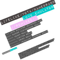 Love Emulator - Lifelike & Yota & Namebrand