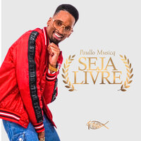 Seja Livre - Paullo Musicq & Trindade Records
