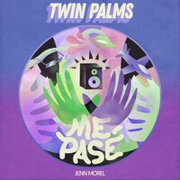 Me Pasé - Twin Palms & Jenn Morel