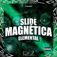 Slide Magnética Elemental - DJ LUCAS DA DZ7 & MC Arraia
