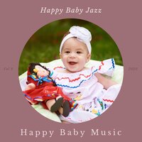 Happy Jazz 16 - Happy Baby Music