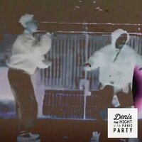 PROTO 2: FEEL, BOY. - Denis the Night & the Panic Party