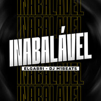 Inabalável - elgabri mc & DJ M1beats