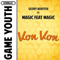 Von von - Scory Kovitch & Magic Feat Magic