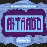 Close Eyes Ritmado - DJ WL7 & Authentic Records & Mc Magrinho & MC VUK VUK