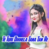 Te Turi Dikhela Tana Tan Re - Kamal Raj Sandilya & Tara Dewangan