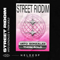 Street Riddim - Vato Gonzalez & Thom Bold