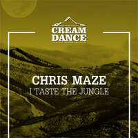 I Taste The Jungle - Chris Maze