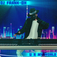 U R My World - DJ Frank-OH