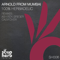 100% Herbadelic - Arnold from Mumbai & Calm Chor