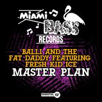 Master Plan - Fresh Kid Ice & Balli And The Fat Daddy