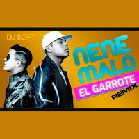 El Garrote - DJ Soft & Nene Malo