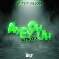 Ay Ey Oh Uh - puppy sierna & Ozkar Ramirez