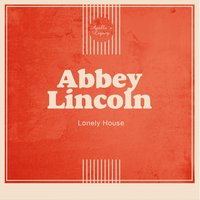 Lonesome Lover - Abbey Lincoln & Max Roach