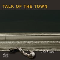 While The River Flows - Talk OF The Town