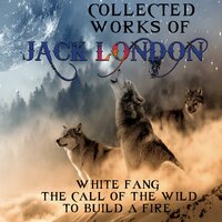 Jack London. «Collected works of Jack London». #2 - Kenneth Elliot & Sharon Plummer & John Lingua