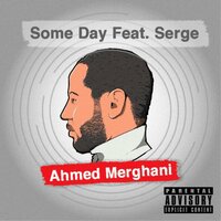 Some Day - Ahmed Merghani & Serge