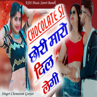 Chocolate Si Chhori Maro Dil Legi - Chenaram Gurjar