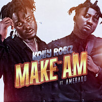 Make Am - KobbyRockz & Amerado