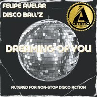 Dreaming of You - Felipe Avelar & Disco Ball'z