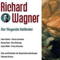 Der fliegende Holländer-Aufzug/Act 1: Weit komm‘ ich her, verwehrt bei Sturm und Wetter - Clemens Clauss & Hans Hotter & Georg Hann & Рихард Вагнер