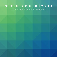 Hills And Rivers - The Harmony Room