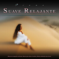 Terapia de relajación - Piano Suave Relajante & Musica Para Aliviar El Estres & Música de relajación profunda