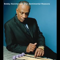 Don't Blame Me - Bobby Hutcherson