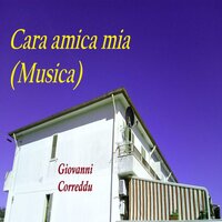 Cara Amica Mia - Giovanni Correddu