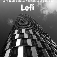 A Guy And A Girl - Lofi Beats & Chillhop Chancellor & Lofi Boys