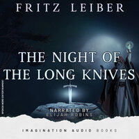 Chapter 7: The Night Of The Long Knives - Imagination Audio Books