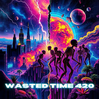 Lucid Descent - WASTED TIME 420