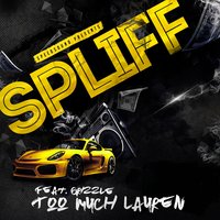Spliff - Grizzle & Too-Much Lauren
