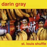 The St. Louis Shuffle Is Driving Me Bananas! - Darin Gray