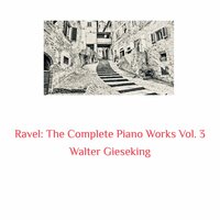 Le tombeau de Couperin, for piano- I. Prélude (Vif) - Walter Gieseking & Морис Равель