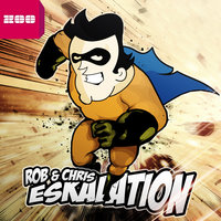 Eskalation - Rob & chris