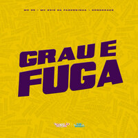 Grau e Fuga - Mc 99 & MC Zoio Da Fazendinha & Konddrake