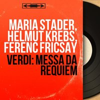 Messa da Requiem: Agnus Dei - Ferenc Fricsay & Maria Stader & RIAS-Symphonie-Orchester & RIAS Kammerchor & Marianna Radev & Chor Der St. Hedwig's-Kathedrale & Джузеппе Верди