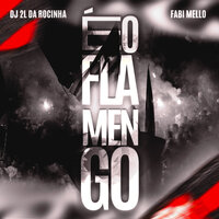 É o Flamengo - DJ 2L Da Rocinha & Fabi Mello