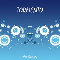 Tormento - Max Komodo