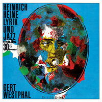 Theatre Waltz - Gesegn dich Laub, gesegn dich Gras - Heinrich Heine: Der Vorhang fällt -  Wo? - Gert Westphal & Das Attila-Zoller-Quartett