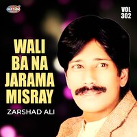 Wali Ba Na Jarama Misray - Zarshad Ali
