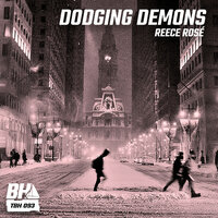 Dodging Demons - Reece Rosé