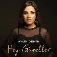 Hey Güzeller - Aylin Demir