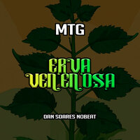 Mtg Erva Venenosa - DAN SOARES NOBEAT